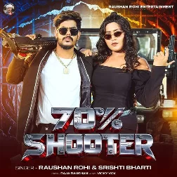 70 Percent Shooter (Raushan Rohi, Srishti Bharti)