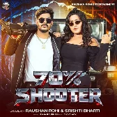 70 Percent Shooter (Raushan Rohi, Srishti Bharti)