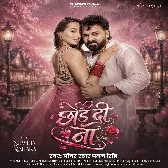 Chhod Di Na (Pawan Singh)