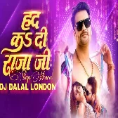 Had Ka Di Raja Ji Bhojpuri Slap House Remix Dj Dalal