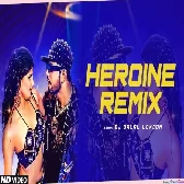Heroine, Gulab Jaisan Khilal Badu Bhojpuri Club Remix DJ Dalal London