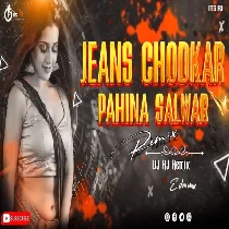 Jeans Chodkar Pahina Salwar Its Dj Rj Remix