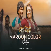 Maroon Color Sadiya X 500 Me Hulululu Remix By Dj Mk