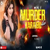 Murder Karaibu Ka Bhojpuri Dance Electro Remix RJ Remix