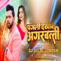 Pagli Dekhave Agarbatti Bhojpuri Club Remix   DJ Dalal London