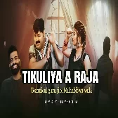 Tikuljya A Raja Tapori Remix Dj Mk Ballia