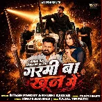 Garmi Ba Khoon Me (Ritesh Pandey, Khushi Kakkar)