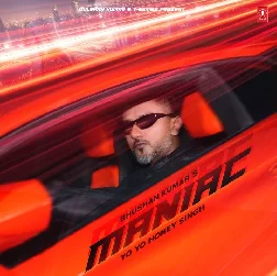 Maniac (Yo Yo Honey SIngh, Ragini Vishwakarma)